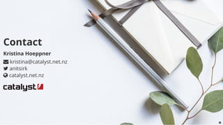 Contact
Kristina Hoeppner



kristina@catalyst.net.nz
anitsirk
catalyst.net.nz

 