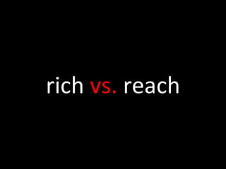 rich  vs.  reach 