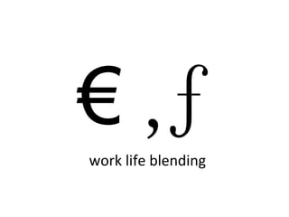 work life blending €  ‚ ƒ 