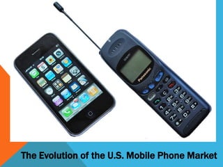 The Evolution of the U.S. Mobile Phone Market 