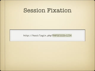 Session Fixation



http://host/login.php?PHPSESSID=1234
 