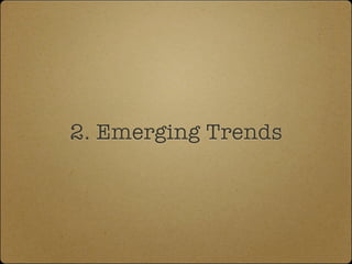 2. Emerging Trends
 