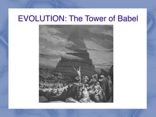 EVOLUTION: The Tower of Babel
 