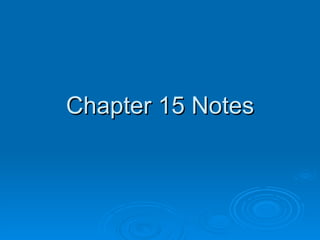 Chapter 15 Notes 