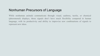 Nonhuman Precursors of Language
 