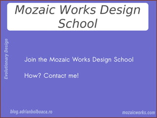 Mozaic Works Design
School
Join the Mozaic Works Design School
How? Contact me!
 