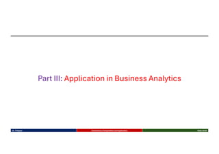 Part III: Application in Business Analytics
Dr. K Rajwar Evolutionary Computation and Application Slide 24/34
 