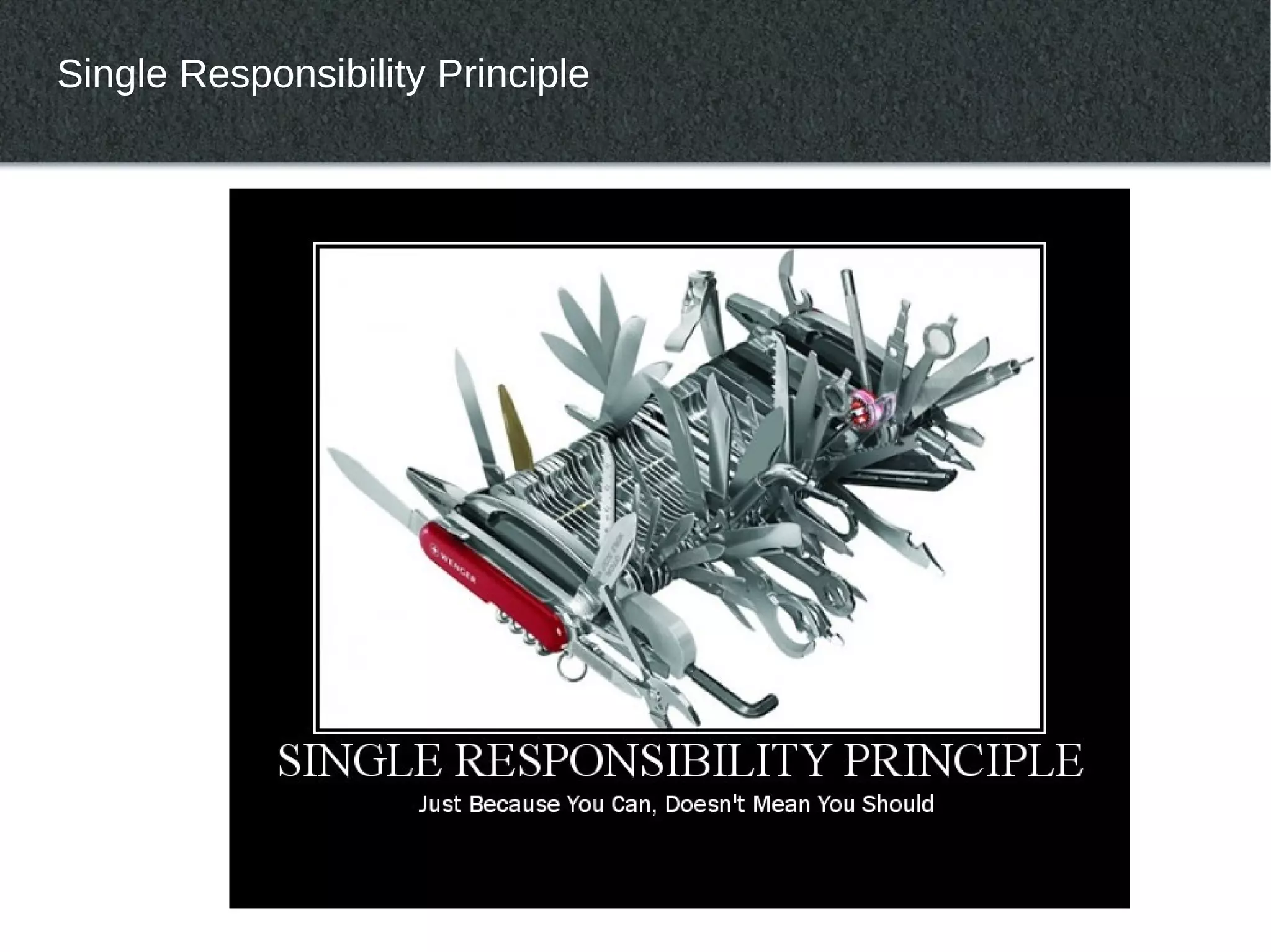 Single Responsibility Principle
 