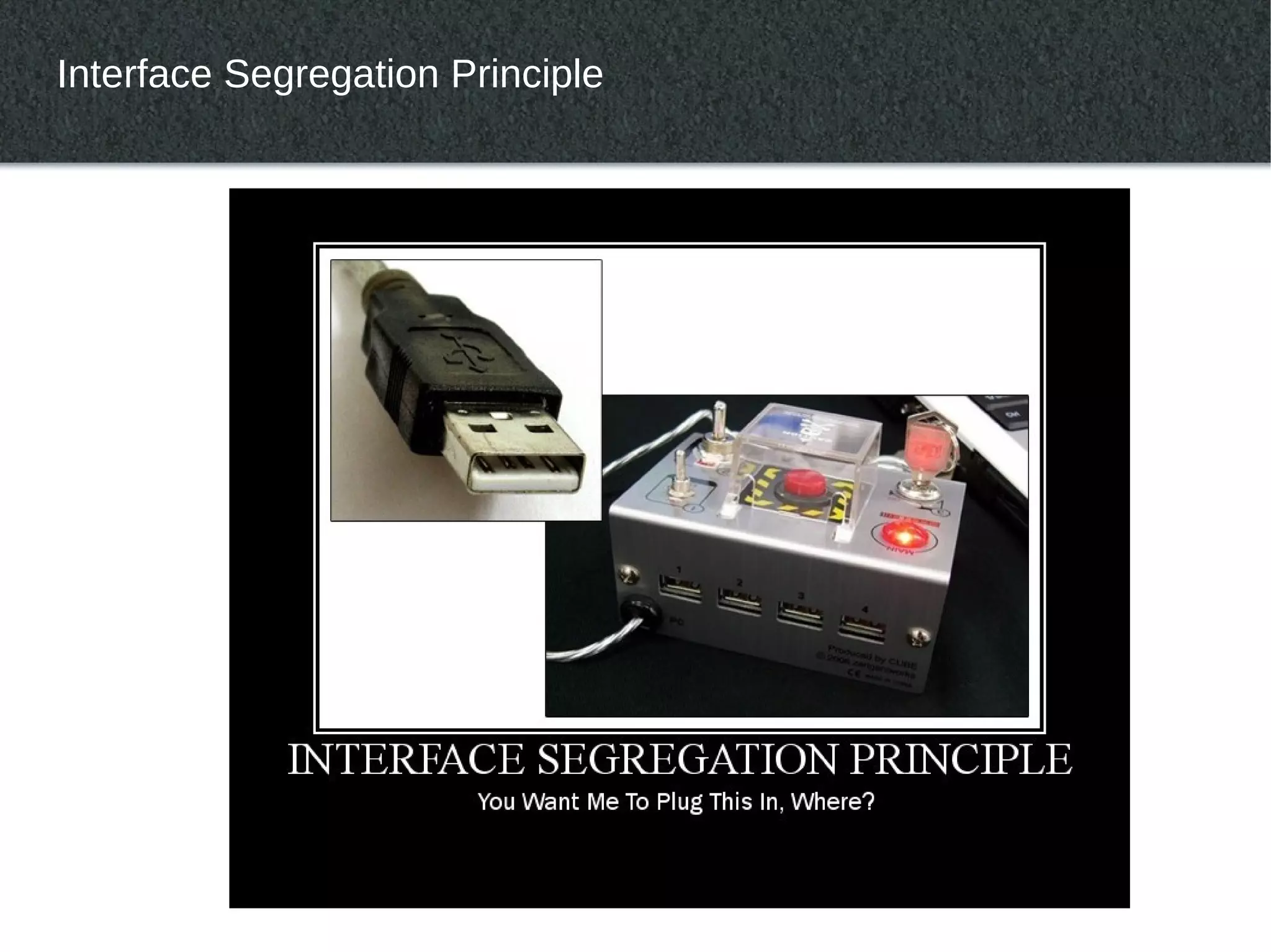 Interface Segregation Principle
 