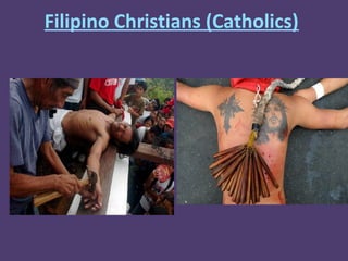 Filipino Christians (Catholics)
 