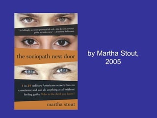 by Martha Stout,
     2005
 