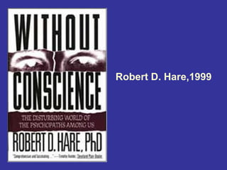 Robert D. Hare,1999
 