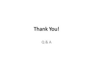 Thank You!
Q & A
 