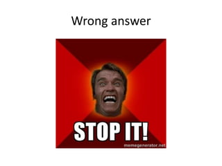 Wrong answer
 