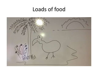 Loads of food
 