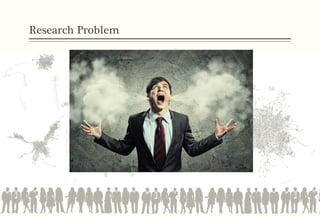 Research Problem
 