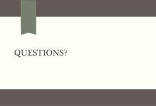 QUESTIONS?
 