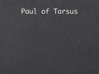 Paul of Tarsus
 