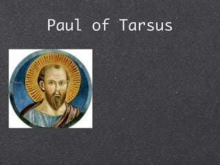 Paul of Tarsus
 
