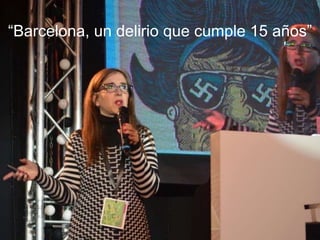 “Barcelona, un delirio que cumple 15 años”
 