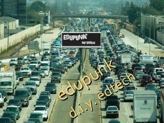 edupunk d.i.y. edtech 