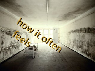 how it often feels 