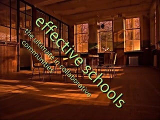 effective schools the ultimate in collaborative communities  