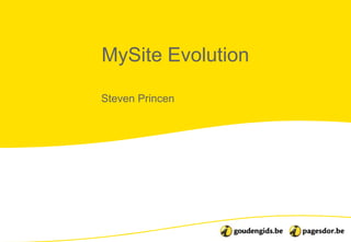 MySite Evolution

Steven Princen
 