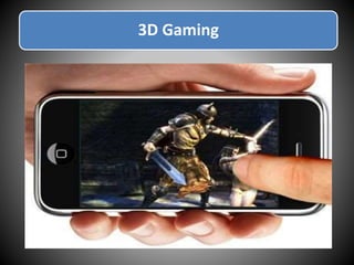3D Gaming
 