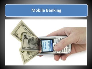 Mobile Banking
 