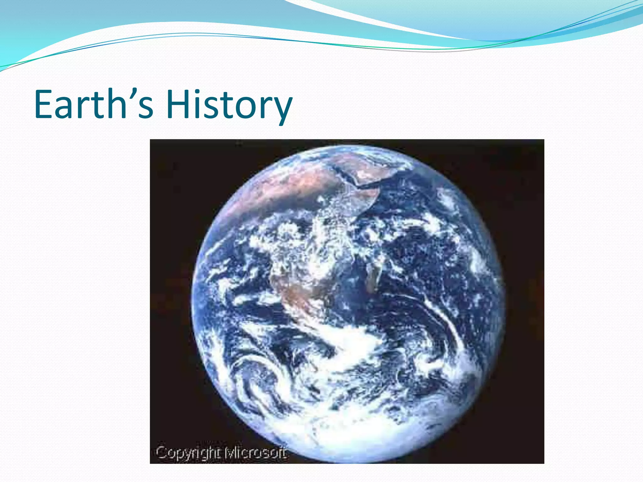 Earth’s History
 