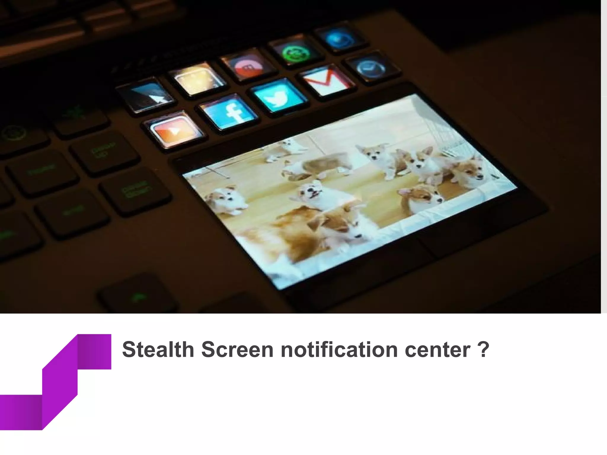 Stealth Screen notification center ?
 