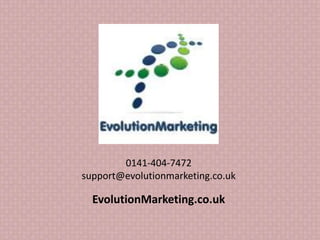 0141-404-7472
support@evolutionmarketing.co.uk
EvolutionMarketing.co.uk
 