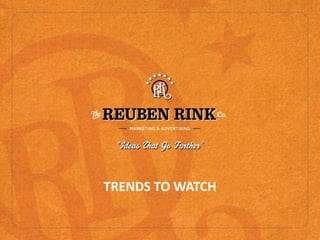 TRENDS TO WATCH
 