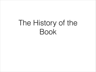The History of the
Book

 