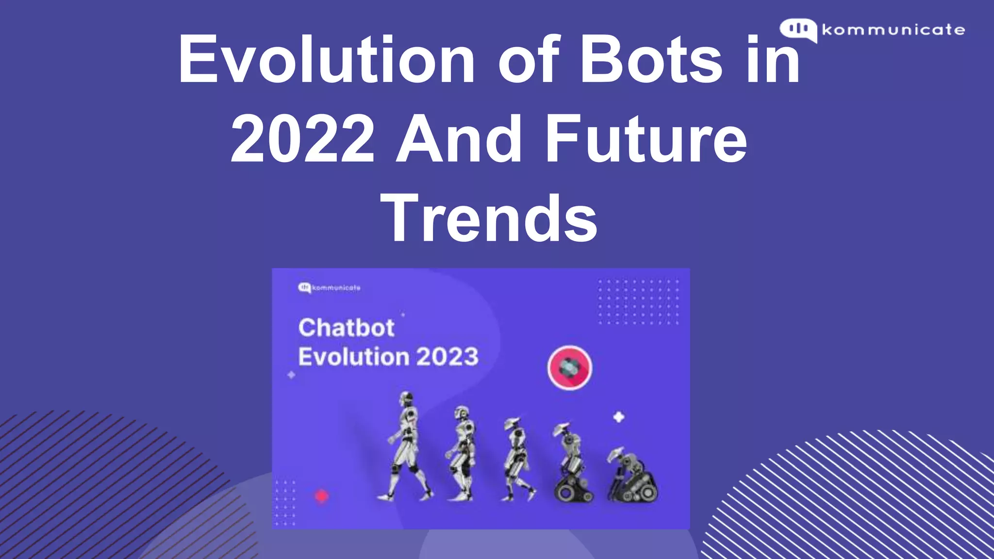 Evolution of Bots in 2022 And Future Trends | PPT