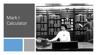 Mark I
Calculator
 