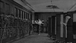 ENIAC
 