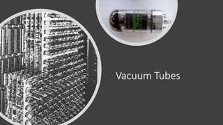 Vacuum Tubes
 