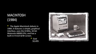MACINTOSH
(1984)
•
•
 