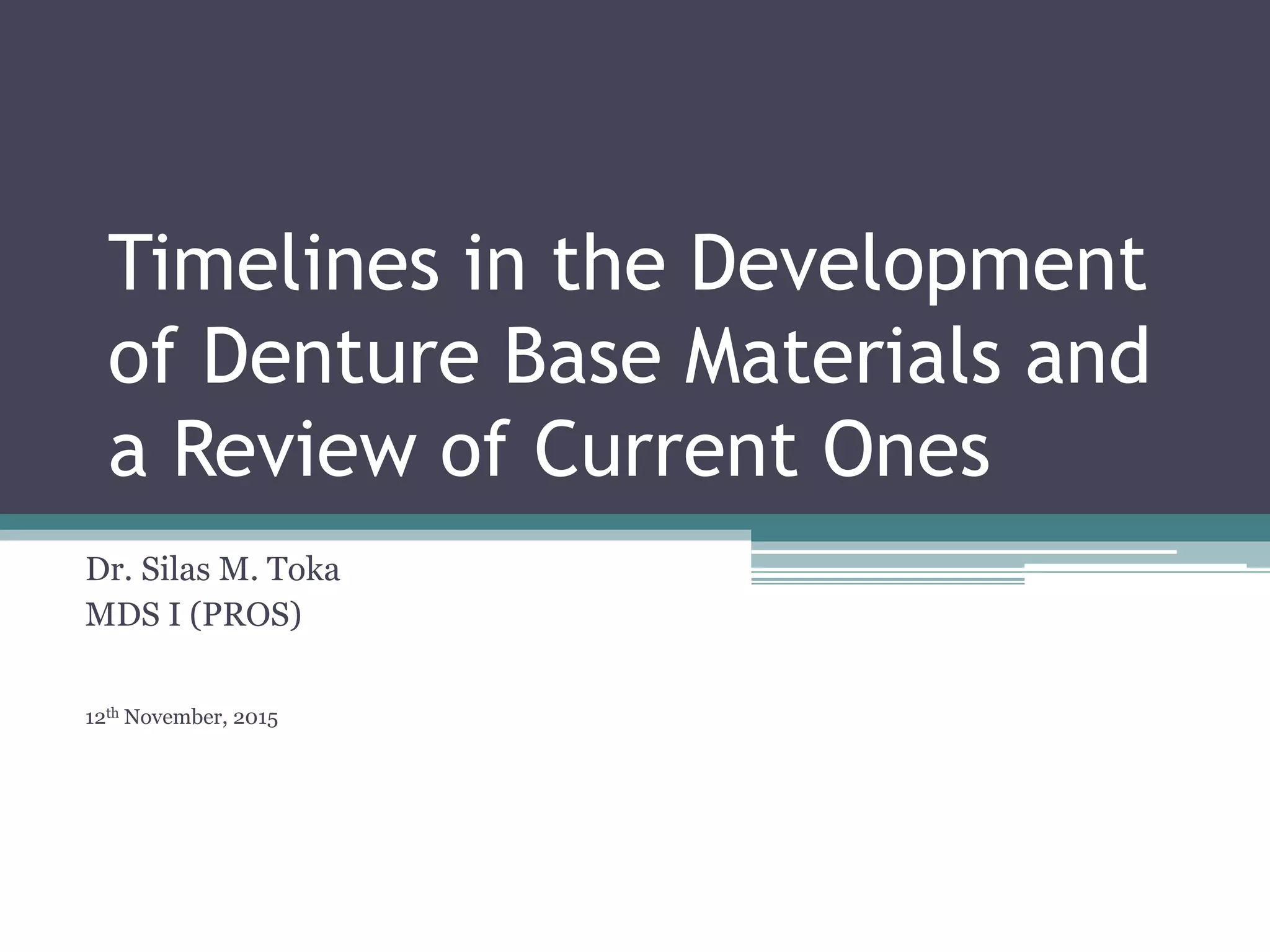 Evolution of denture base materials and reveiw of current ones PPT