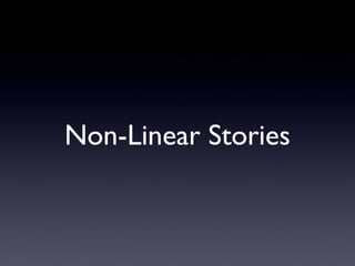 Non-Linear Stories

 