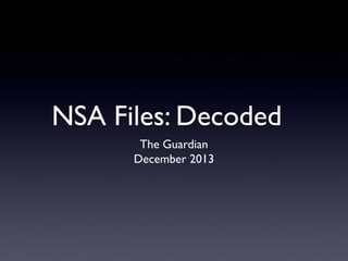 NSA Files: Decoded
The Guardian
December 2013

 