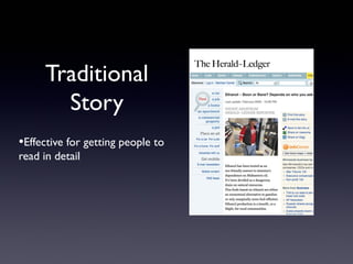 Traditional
Story
•Effective for getting people to
read in detail

 