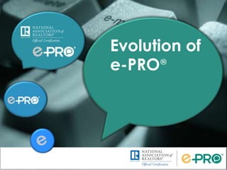 Evolution of
e-PRO®
 