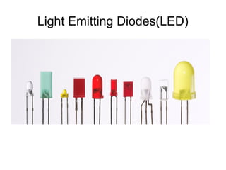 Light Emitting Diodes(LED)
 