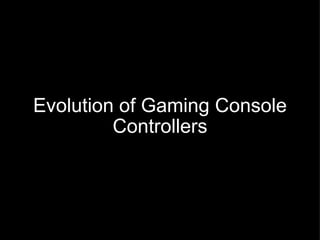 Evolution of Gaming Console Controllers 