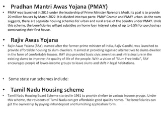 • Pradhan Mantri Awas Yojana (PMAY)
• PMAY was launched in 2015 under the leadership of Prime Minister Narendra Modi. Its ...