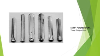 SMITH PETERSON NAIL
Three Flanged Nail
 