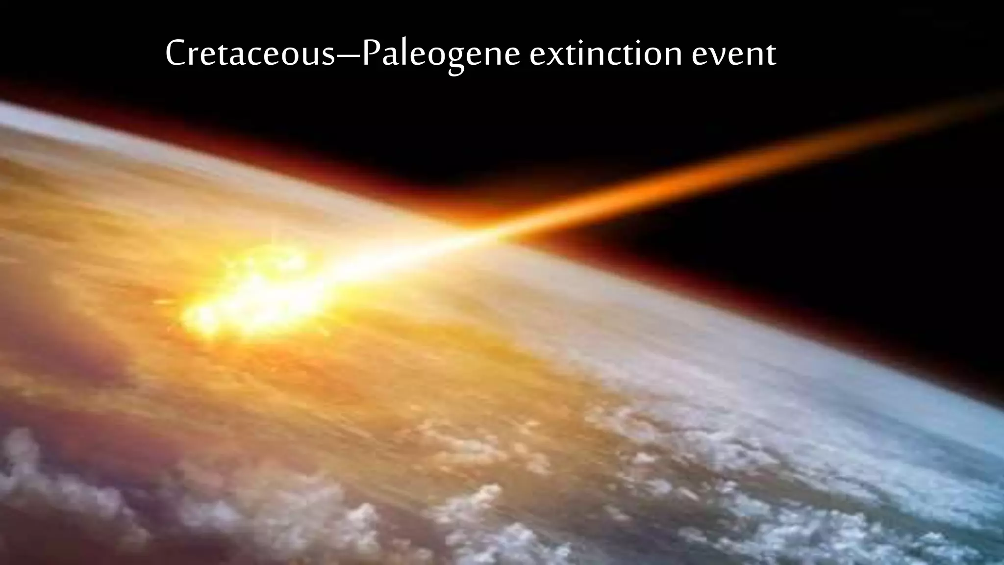 Cretaceous–Paleogeneextinctionevent
 